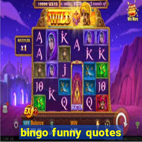 bingo funny quotes